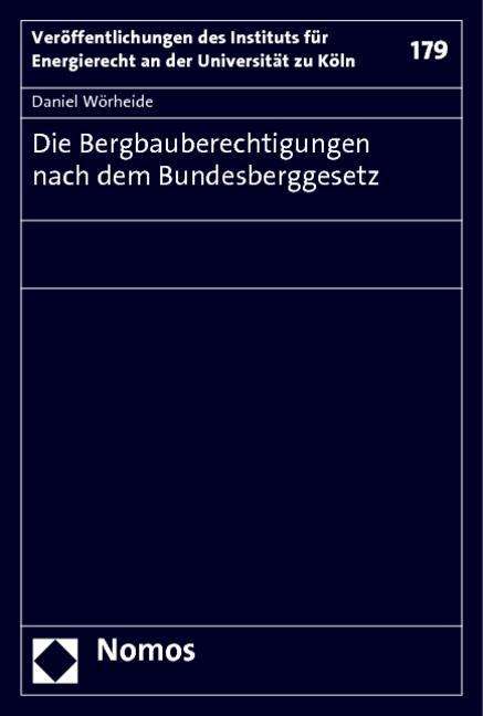 Daniel Wörheide: Wörheide, D: Bergbauberechtigungen nach dem Bundesberggesetz, Buch
