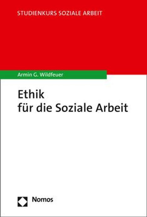 Armin G. Wildfeuer: Ethik für die Soziale Arbeit, Buch