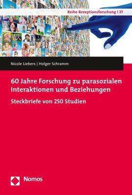 Nicole Liebers: 60 Jahre Forschung zu parasozialen Interaktionen und Beziehungen, Buch