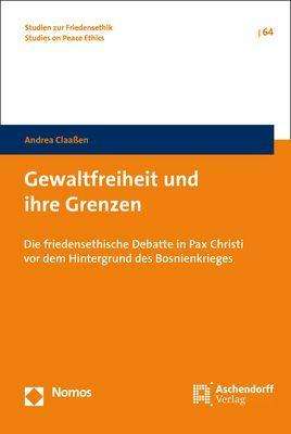 Andrea Claaßen: Claaßen, A: Gewaltfreiheit und ihre Grenzen, Buch