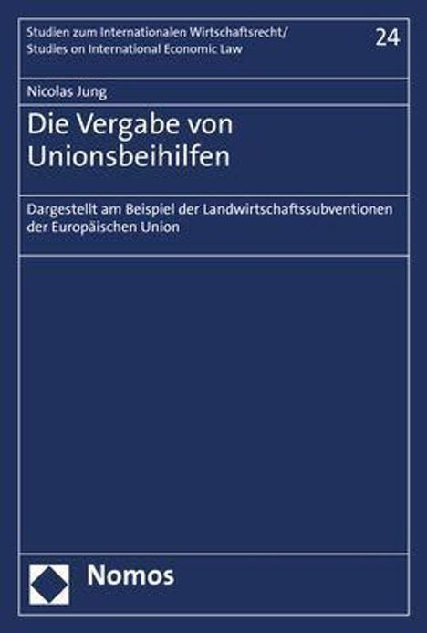 Nicolas Jung: Jung, N: Vergabe von Unionsbeihilfen, Buch