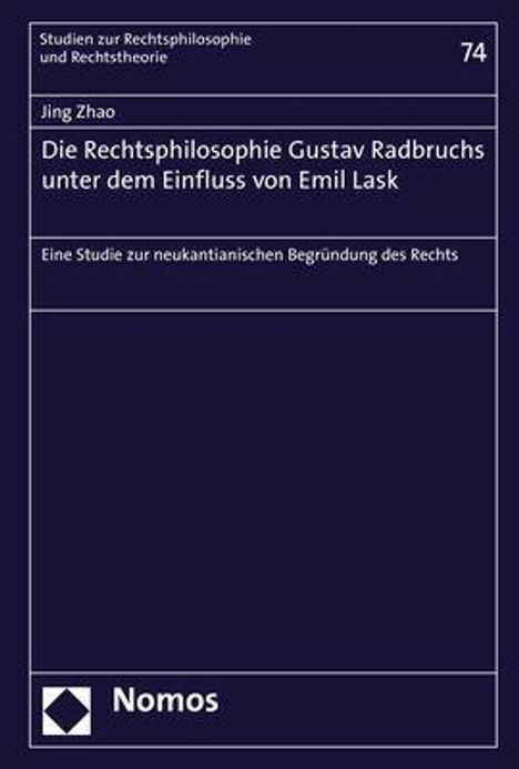 Jing Zhao: Zhao, J: Rechtsphilosophie Gustav Radbruchs unter dem Einflu, Buch
