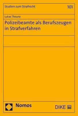 Lukas Theune: Theune, L: Polizeibeamte als Berufszeugen in Strafverfahren, Buch