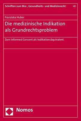 Franziska Huber: Die medizinische Indikation als Grundrechtsproblem, Buch