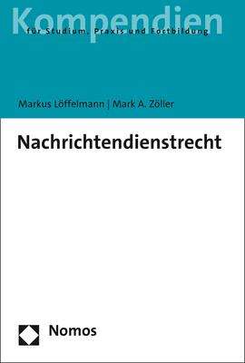 Markus Löffelmann: Löffelmann, M: Nachrichtendienstrecht, Buch