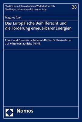 Magnus Auer: Das Europäische Beihilferecht und die Förderung erneuerbarer Energien, Buch