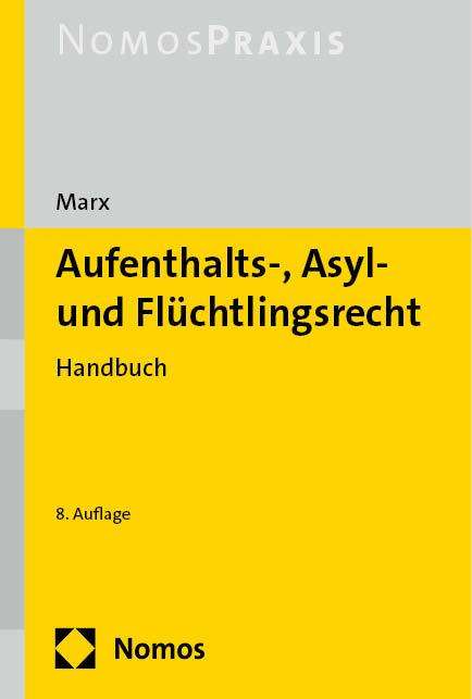 Reinhard Marx: Aufenthalts-, Asyl- und Flüchtlingsrecht, Buch