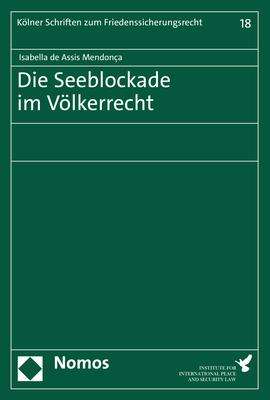 Isabella de Assis Mendonca: Die Seeblockade im Völkerrecht, Buch