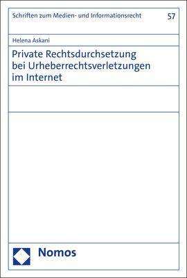 Helena Askani: Private Rechtsdurchsetzung bei Urheberrechtsverletzungen im Internet, Buch