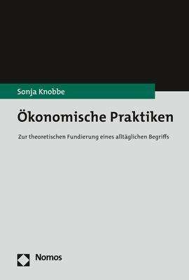 Sonja Knobbe: Knobbe, S: Ökonomische Praktiken, Buch
