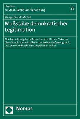 Philipp Brandl-Michel: Brandl-Michel, P: Maßstäbe demokratischer Legitimation, Buch
