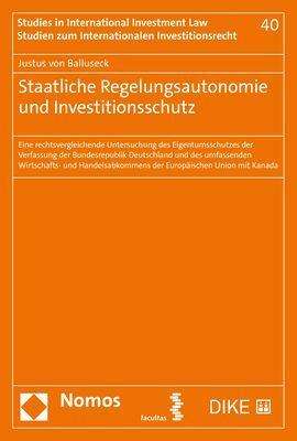 Justus von Balluseck: Staatliche Regelungsautonomie und Investitionsschutz, Buch