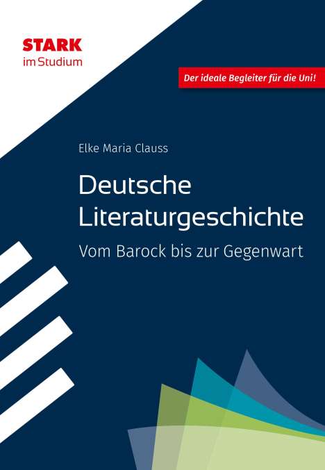 Elke Maria Clauss: STARK STARK im Studium - Deutsche Literaturgeschichte - Vom Barock bis zur Gegenwart, Buch