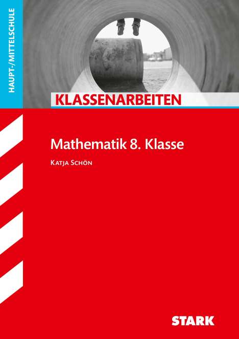 Katja Schön: STARK Klassenarbeiten Haupt-/Mittelschule - Mathematik 8. Klasse, Buch