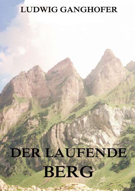 Ludwig Ganghofer: Der laufende Berg, Buch