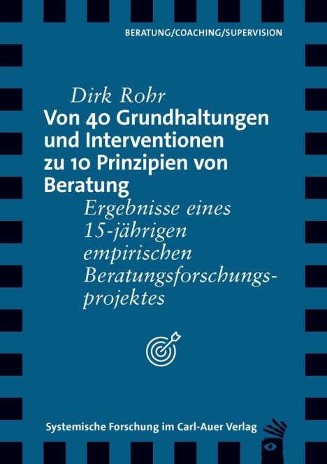Dirk Rohr: Von 40 Grundhaltungen und Interventionen zu 10 Prinzipien von Beratung, Buch
