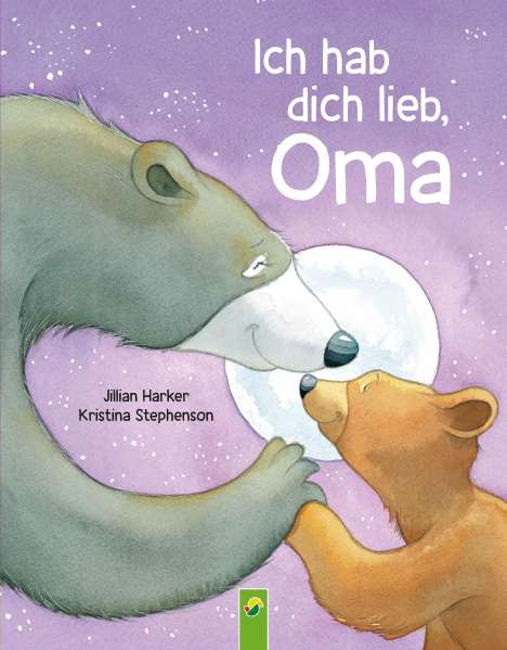 Jilian Harker: Ich hab dich lieb, Oma | Für Kinder ab 2 Jahren, Buch