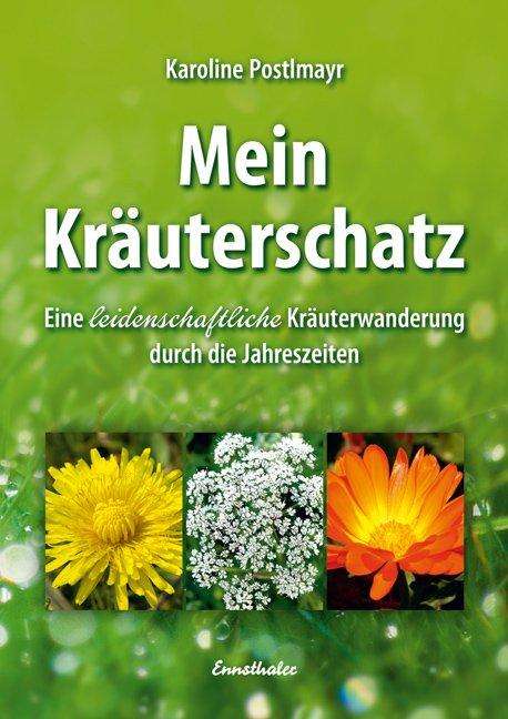 Karoline Postlmayr: Mein Kräuterschatz, Buch