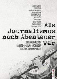 Albert Eizinger: Als Journalismus noch Abenteuer war, Buch