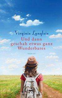 Virginie Langlois: Und dann geschah etwas ganz Wunderbares, Buch