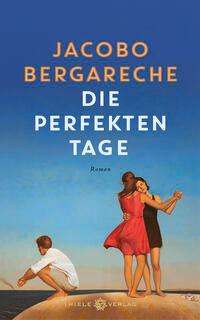 Jocobo Bergareche: Die perfekten Tage, Buch