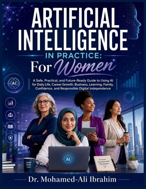 "ARTIFICIAL INTELLIGENCE IN PRACTICE: For Women". Vier diverse Frauen in einem modernen Büro, mit einem Laptop.