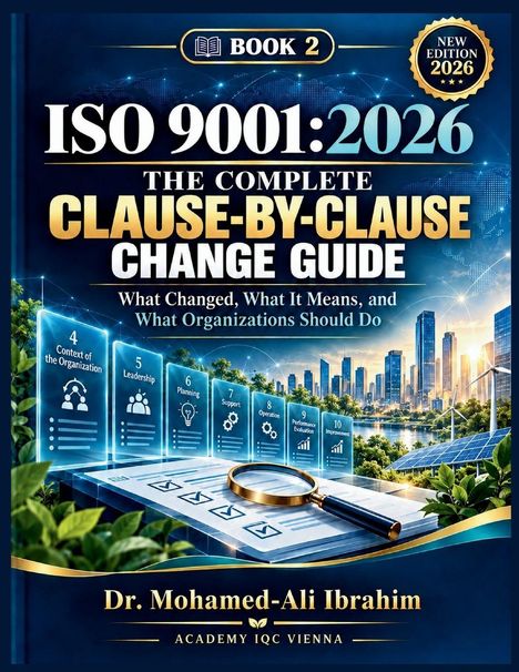 Buchcover: "ISO 9001:2026", Änderungen, Bedeutung, Organisationstipps. Autor: Dr. Mohamed-Ali Ibrahim, Academy IQC Vienna.