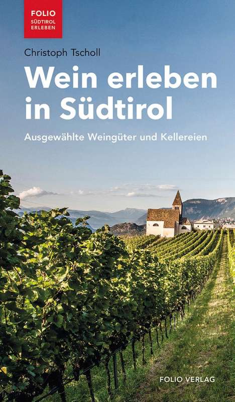 Christoph Tscholl: Wein erleben in Südtirol, Buch
