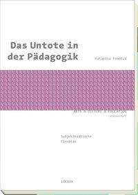 Katarina Froebus: Froebus, K: Untote in der Pädagogik, Buch