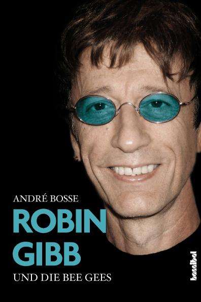André Bosse: Robin Gibb und die Bee Gees, Buch