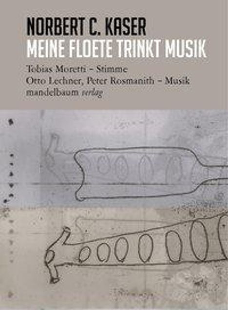 Norbert C. Kaser: meine floete trinkt musik, Buch