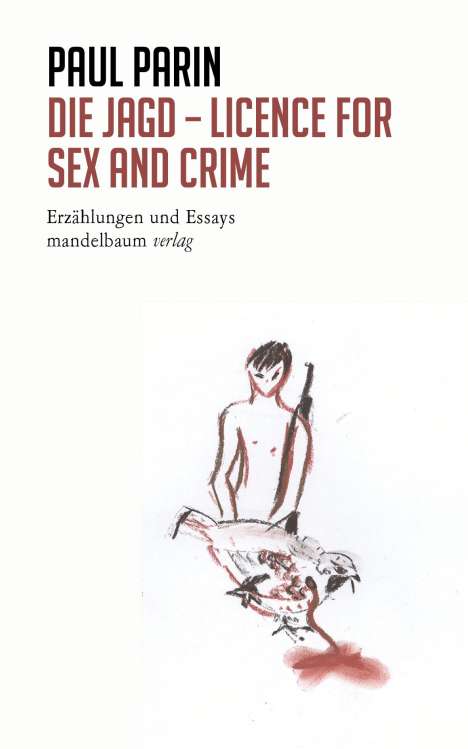 Paul Parin: Parin, P: Jagd - Licence for Sex and Crime, Buch
