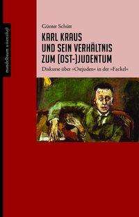 Günter Schütt: Karl Kraus und sein Verhältnis zum (Ost-)Judentum, Buch
