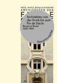 Rose Marie Schulz-Rehberg: Schulz-Rehberg, R: Archit./ Gotik bis Fin de Siecle/ 3Bd., Buch