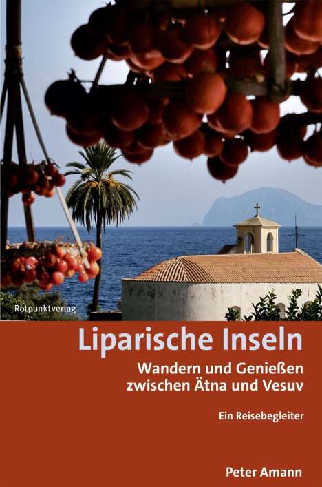 Peter Amann: Amann, P: Liparische Inseln, Buch
