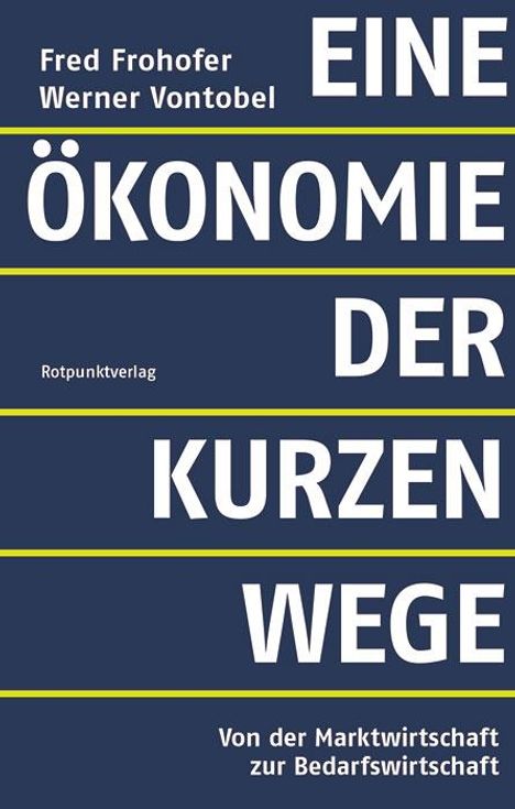 Fred Frohofer: Eine Ökonomie der kurzen Wege, Buch
