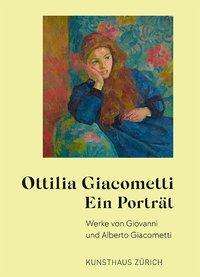 Ottilia Giacometti - Ein Porträt, Buch