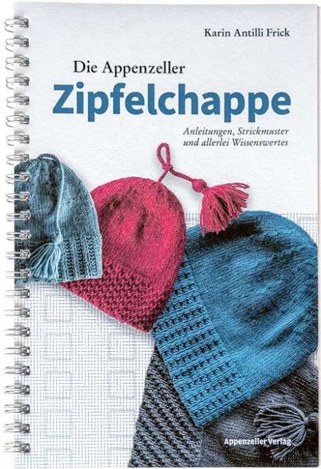 Karin Antilli Frick: Die Appenzeller Zipfelchappe, Buch
