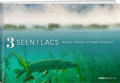 Michel Roggo: Roggo, M: 3 Seen - 3 Lacs, Buch