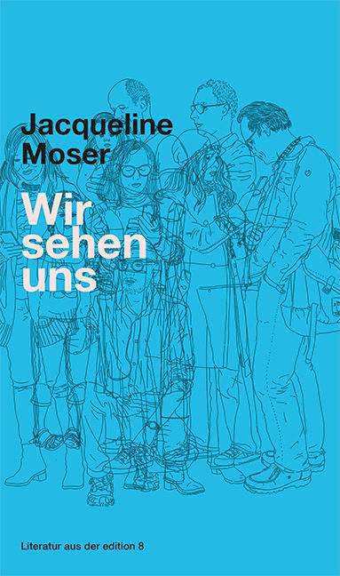 Jacqueline Moser: Wir sehen uns, Buch