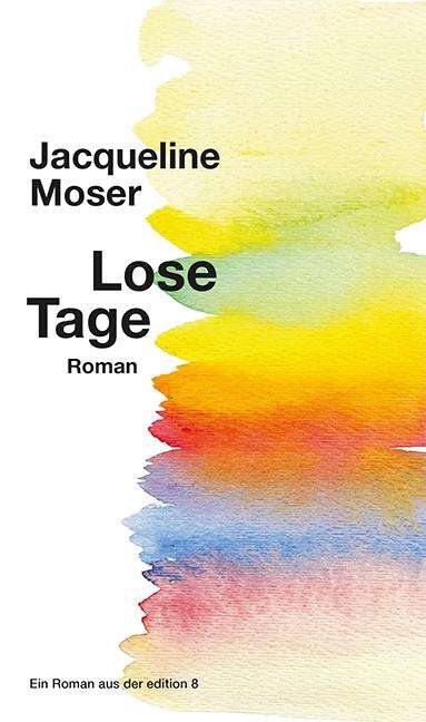 Jacqueline Moser: Lose Tage, Buch