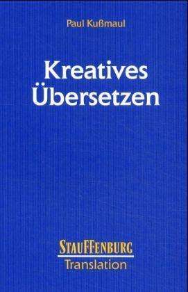 Paul Kußmaul: Kussmaul: Kreatives Uebersetzen, Buch