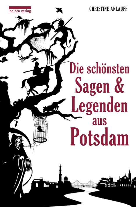 Christine Anlauff: Die schönsten Sagen und Legenden aus Potsdam, Buch