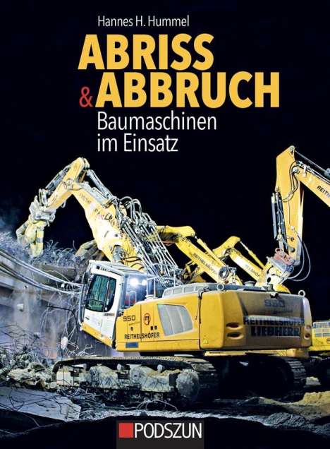 Hannes H. Hummel: Abriss &amp; Abbruch - Baumaschinen im Einsatz, Buch
