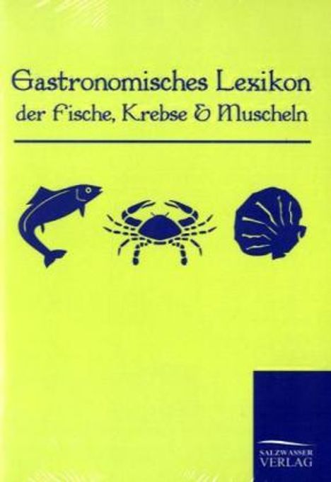 Anonym Anonymus: Gastronomisches Lexikon der Fische, Krebse und Muscheln, Buch