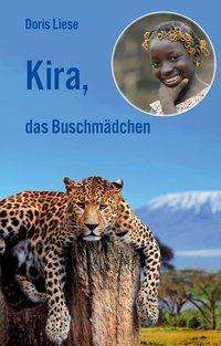 Doris Liese: Liese, D: Kira, das Buschmädchen, Buch