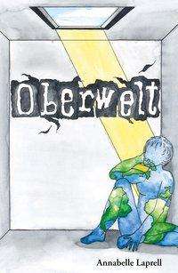 Annabelle Laprell: Laprell, A: Oberwelt, Buch