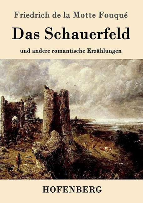 Friedrich de la Motte Fouqué: Das Schauerfeld, Buch