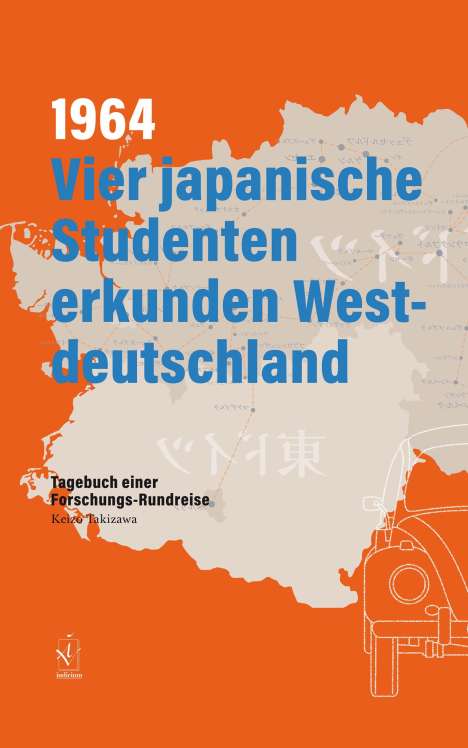 Keizo Takizawa: Takizawa, K: 1964. Vier japanische Studenten erkunden Westde, Buch