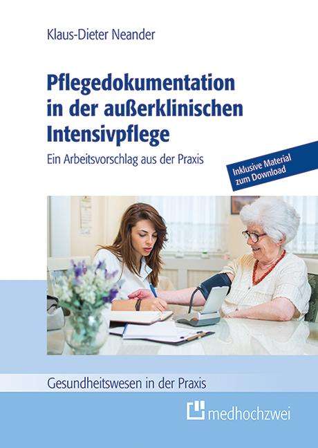Klaus-Dieter Neander: Pflegedokumentation in der außerklinischen Intensivpflege, Buch